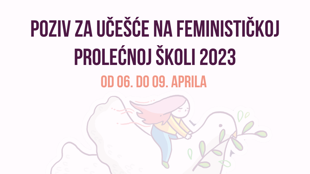 Poziv za učešće na Feminističkoj prolećnoj školi