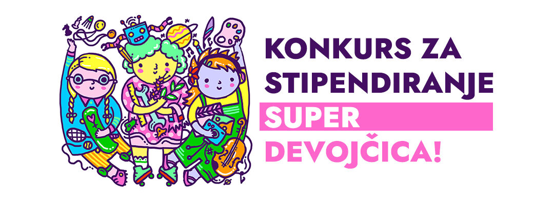 Konkurs za stipendiranje Super devojčica je otvoren!